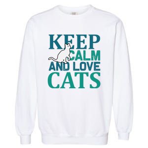 Keep Calm And Love Cats Garment-Dyed Sweatshirt