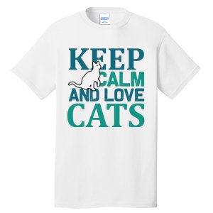 Keep Calm And Love Cats Tall T-Shirt