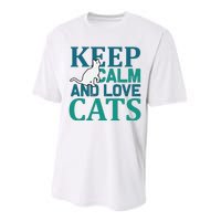 Keep Calm And Love Cats Performance Sprint T-Shirt