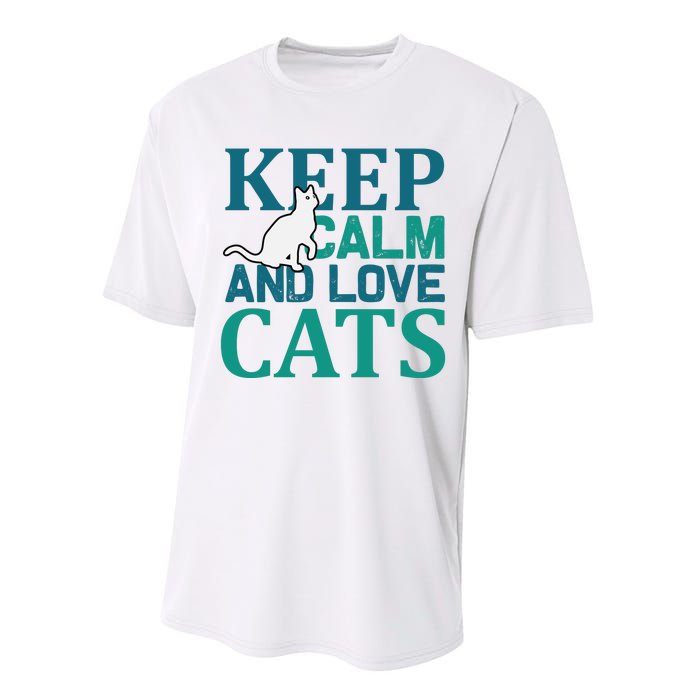 Keep Calm And Love Cats Performance Sprint T-Shirt