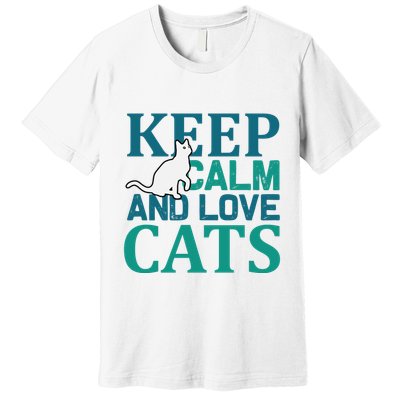 Keep Calm And Love Cats Premium T-Shirt