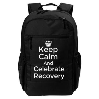 Keep Calm And Celebrate Recovery Sobriety Positive Support Daily Commute Backpack