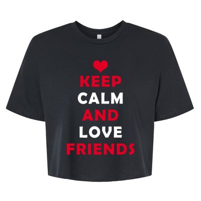 Keep Calm And Love Friends Bella+Canvas Jersey Crop Tee