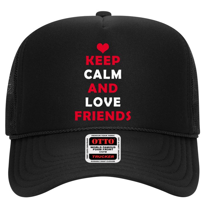 Keep Calm And Love Friends Trucker Hat