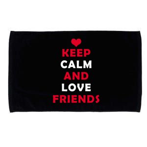 Keep Calm And Love Friends Microfiber Hand Towel