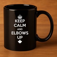 Keep Calm and Elbows Up Canada is Not for Sale  11oz C Handle Ceramic Mug