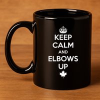 Keep Calm and Elbows Up Canada is Not for Sale  11oz C Handle Ceramic Mug