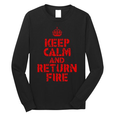 Keep Calm And Return Fire Long Sleeve Shirt