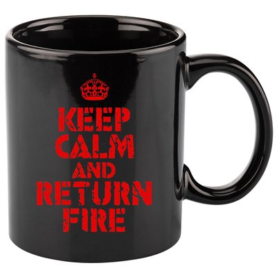 Keep Calm And Return Fire 11oz C Handle Ceramic Mug