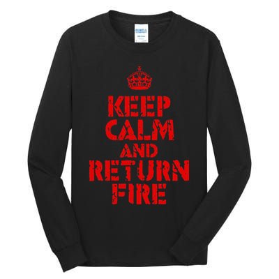 Keep Calm And Return Fire Tall Long Sleeve T-Shirt