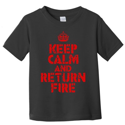 Keep Calm And Return Fire Toddler T-Shirt
