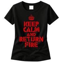 Keep Calm And Return Fire Womens T-Shirt