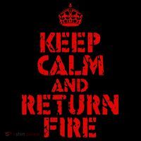 Keep Calm And Return Fire Kids T-Shirt