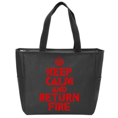 Keep Calm And Return Fire Zip Tote Bag