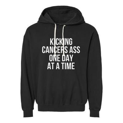 Kicking CancerS Ass One Day At A Time Anti Cancer Garment-Dyed Fleece Hoodie