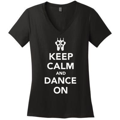 Keep Calm And Dance On Women's V-Neck T-Shirt