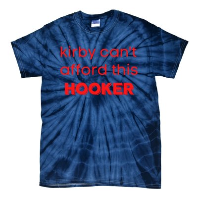 Kirby Can't Afford This Hooker Funny Tie-Dye T-Shirt