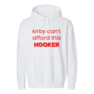 Kirby Can't Afford This Hooker Funny Garment-Dyed Fleece Hoodie