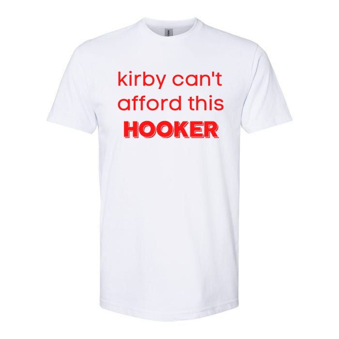 Kirby Can't Afford This Hooker Funny Softstyle CVC T-Shirt