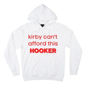 Kirby Can't Afford This Hooker Funny Hoodie