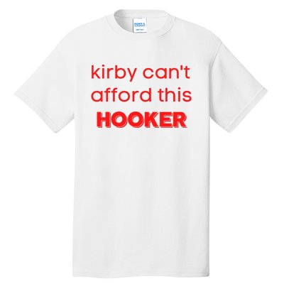 Kirby Can't Afford This Hooker Funny Tall T-Shirt