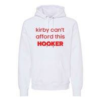 Kirby Can't Afford This Hooker Funny Premium Hoodie