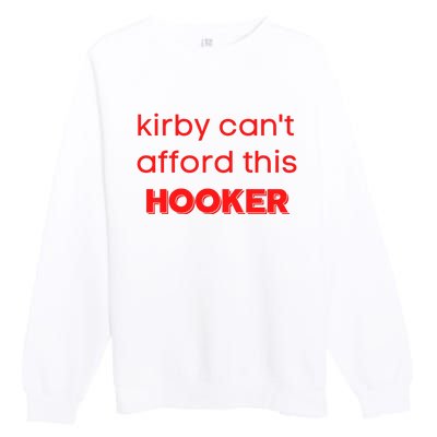 Kirby Can't Afford This Hooker Funny Premium Crewneck Sweatshirt