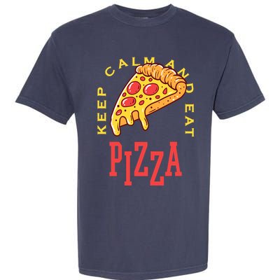 Keep Calm And Eat Pizza Funny Garment-Dyed Heavyweight T-Shirt
