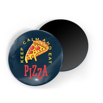 Keep Calm And Eat Pizza Funny Magnet