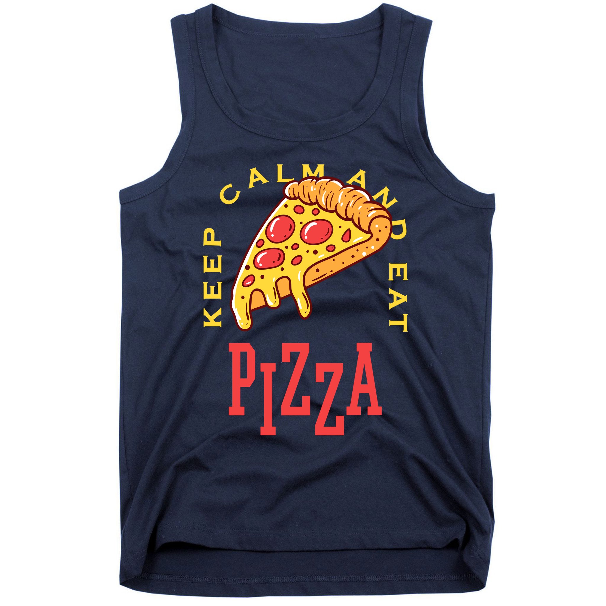 Keep Calm And Eat Pizza Funny Tank Top