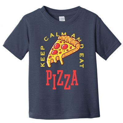 Keep Calm And Eat Pizza Funny Toddler T-Shirt