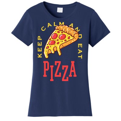 Keep Calm And Eat Pizza Funny Women's T-Shirt