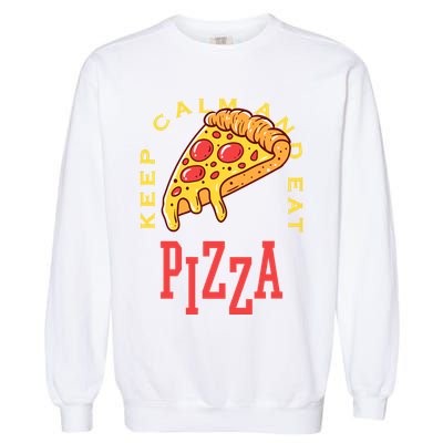 Keep Calm And Eat Pizza Funny Garment-Dyed Sweatshirt