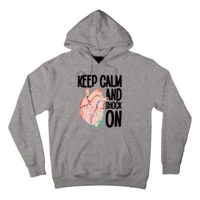 Keep Calm And Shock On Cardiac Nurse Great Gift Tall Hoodie