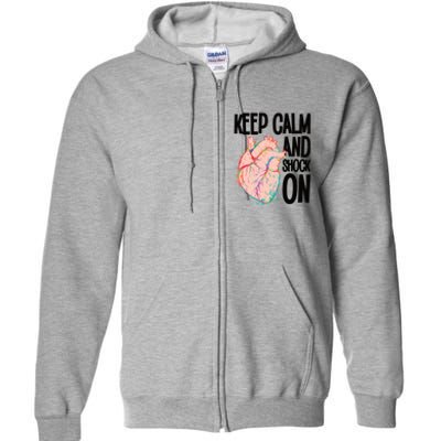 Keep Calm And Shock On Cardiac Nurse Great Gift Full Zip Hoodie