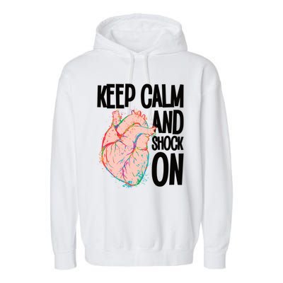 Keep Calm And Shock On Cardiac Nurse Great Gift Garment-Dyed Fleece Hoodie