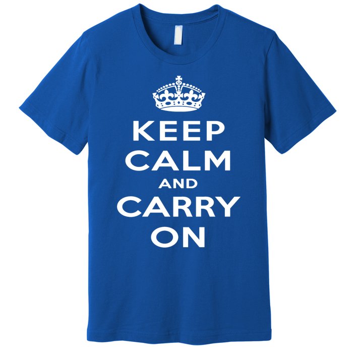 Keep Calm And Carry On Gift Premium T-Shirt