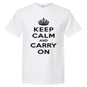 Keep Calm And Carry On Gift Garment-Dyed Heavyweight T-Shirt