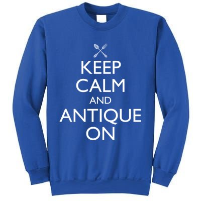 Keep Calm And Antique On Funny Antiquing Gift Sweatshirt