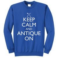 Keep Calm And Antique On Funny Antiquing Gift Tall Sweatshirt