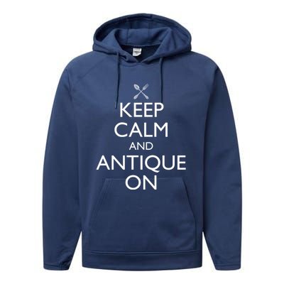 Keep Calm And Antique On Funny Antiquing Gift Performance Fleece Hoodie