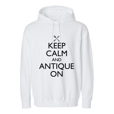 Keep Calm And Antique On Funny Antiquing Gift Garment-Dyed Fleece Hoodie