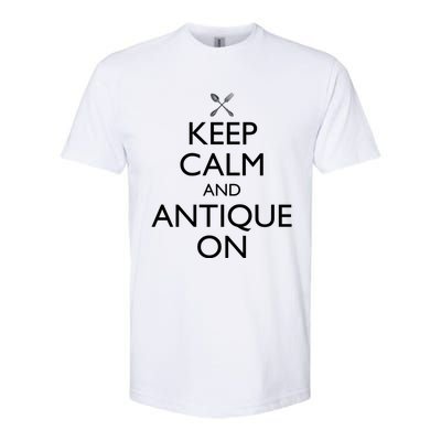 Keep Calm And Antique On Funny Antiquing Gift Softstyle CVC T-Shirt