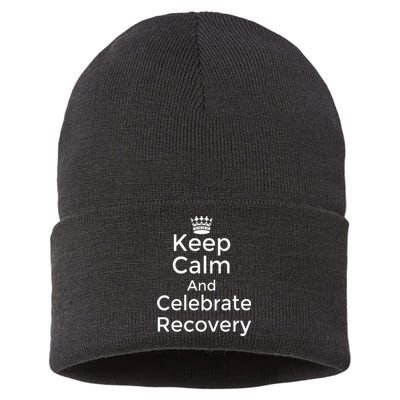 Keep Calm And Celebrate Recovery Sobriety Positive Support Sustainable Knit Beanie