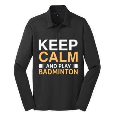 Keep Calm And Play Badmintion Silk Touch Performance Long Sleeve Polo