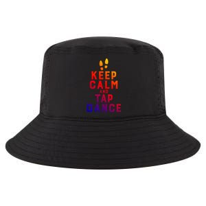 Keep Calm And Tap Dance Funny Dancing Tap Dancer Funny Gift Cool Comfort Performance Bucket Hat