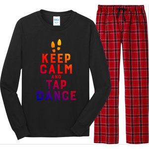 Keep Calm And Tap Dance Funny Dancing Tap Dancer Funny Gift Long Sleeve Pajama Set