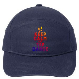 Keep Calm And Tap Dance Funny Dancing Tap Dancer Funny Gift 7-Panel Snapback Hat