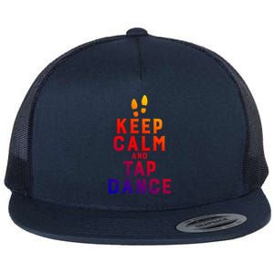 Keep Calm And Tap Dance Funny Dancing Tap Dancer Funny Gift Flat Bill Trucker Hat