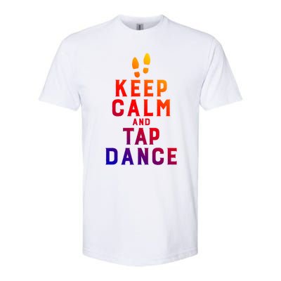 Keep Calm And Tap Dance Funny Dancing Tap Dancer Funny Gift Softstyle CVC T-Shirt